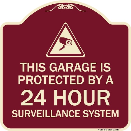 Signmission This Garage Is Protected by 24 Hour Surveillance System Heavy-Gauge Alum Sign, 18" H, BU-1818-22817 A-DES-BU-1818-22817